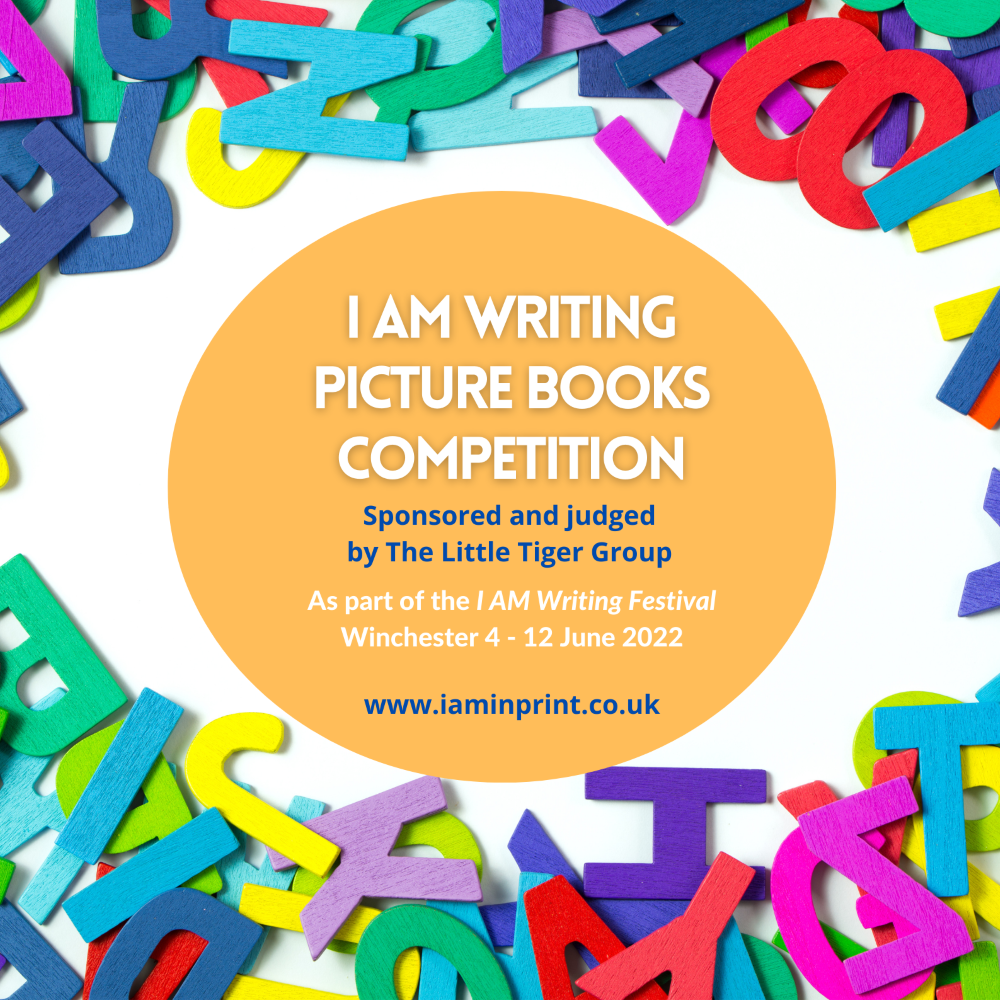 I Am Writing Picture Books Competition 2022. As part of the I Am Writing Festival in Winchester. Judged by Little Tiger