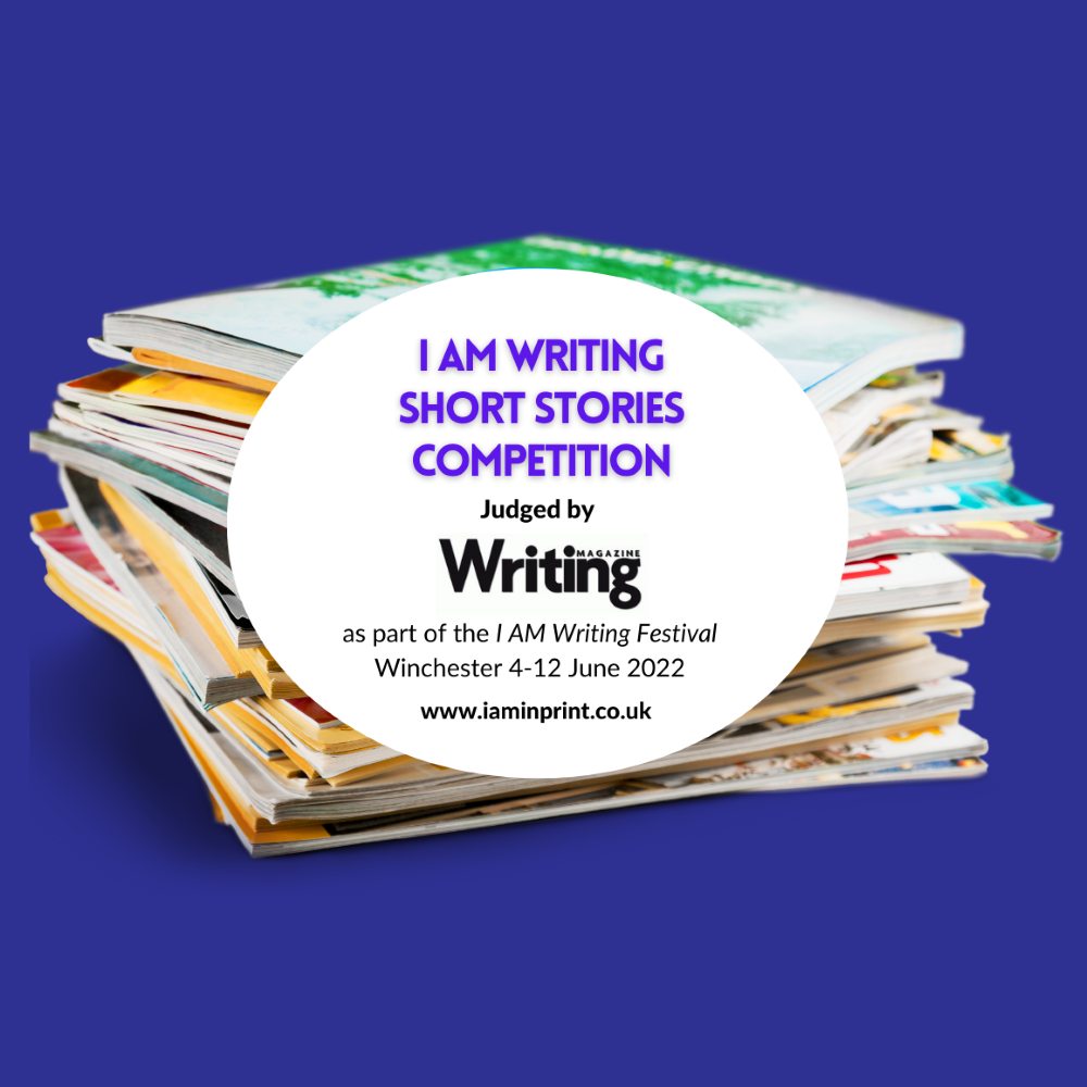 I Am Writing Short Stories Competition 2022. As part of the I Am Writing Festival in Winchester. Judged by Writing Magazine.