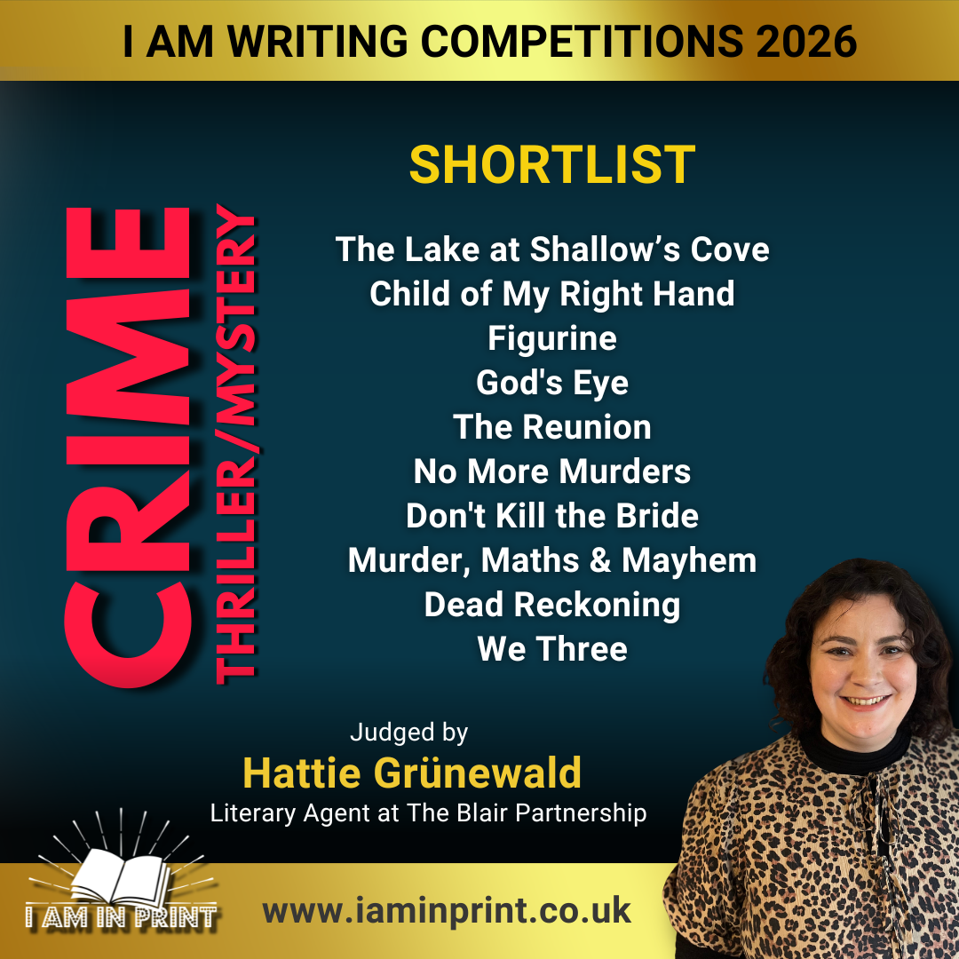 I Am Writing Crime Competition Shortlist 2026 Judged by Hattie Grunewald
