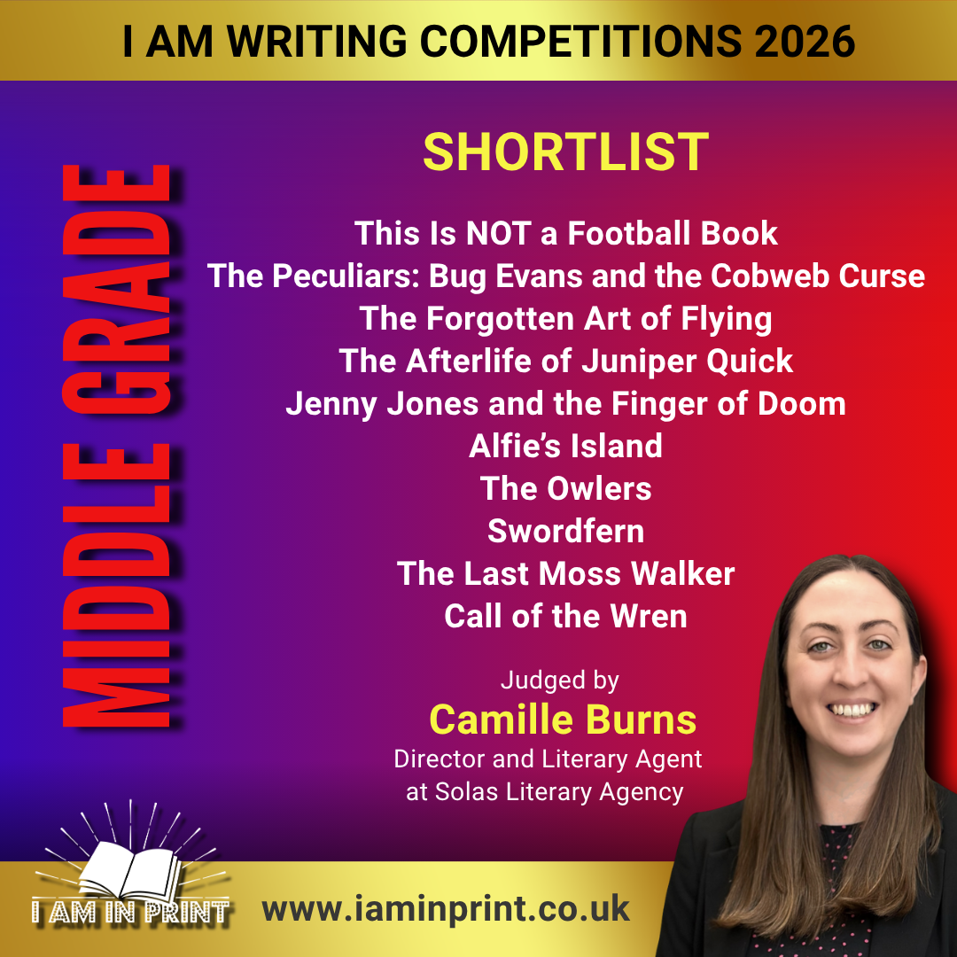 I Am Writing Middle Grade Competition Shortlist 2026 Judged by Camille Burns